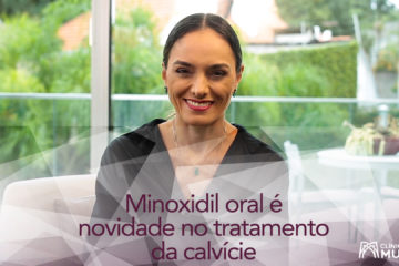 Minoxidil oral: novidade no tratamento das quedas de cabelo