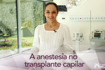 Como é feita a anestesia no transplante capilar?