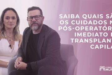 Saiba como é o pós-operatório imediato de um transplante capilar