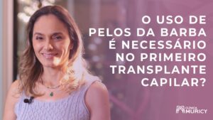 É preciso usar pelos da barba já na primeira cirurgia de transplante capilar?