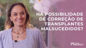 É possível corrigir um transplante capilar malsucedido?