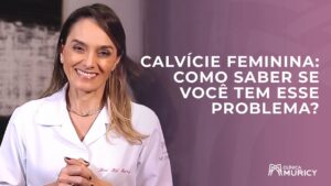 Como diagnosticamos a calvície feminina?